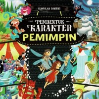 Kumpulan Dongeng Pembentuk Karakter Pemimpin