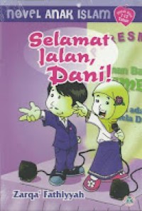 Novel Anak Islam : Selamat Jalan, Dani!