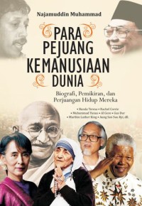 Para Pejuang Kemanusiaan: Biografi, Pemikiran, dan Perjuangan Hidup Mereka