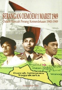 Serangan Oemoem 1 Maret 1949 Dalam Kancah Perang Kemerdekaan 1945-1949