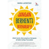 Jangan Berhenti Berharap!
