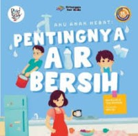 Aku Anak Hebat: Pentingnya Air Bersih