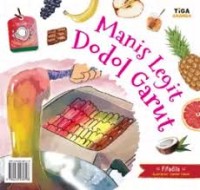 Image of Manis Legit Dodol Garut : Seri Kisah Kuliner Nusantara