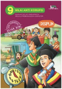 9 Nilai Anti Korupsi: Penguatan Jati Diri Bangsa Melalui Pembangunan Karakter Disiplin