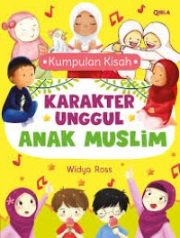 Kumpulan Kisah Karakter Unggul Anak muslim