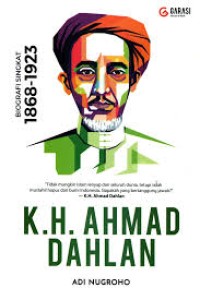 K.H. Ahmad Dahlan: Biografi Singkat (1868-1923)