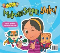 Image of Makan Sayur, Yuk! : Petualangan tompi dan Tohu