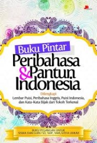Image of Buku Pintar Pribahasa & Pantun Indonesia : Dilengkapi Lembar Puisi, Pribahasa Inggris, Puisi Indonesia, dan kata-kata bijak dari Tokoh Terkenal