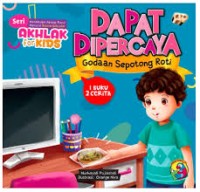 Image of Seri Akhlak for Kids: Dapat Dipercaya: Godaan Sepotong Roti