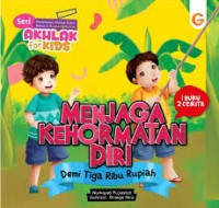 Image of Seri Akhlak for Kids: Menjaga Kehormatan Diri: Demi Tiga Ribu Rupiah