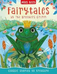 Image of Fairytales by The Brothers Grimm : Classic Stories to Treasure