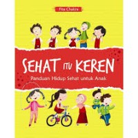 Image of Sehat Itu Keren : Panduan hidup sehat untuk anak