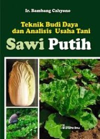 Image of Sawi Putih Teknik Budi Daya dan Analisis Usaha Tani