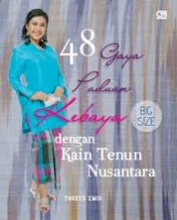 Image of 48 Gaya Paduan Kebaya Big Size : Dengan Kain Tenun Nusantara
