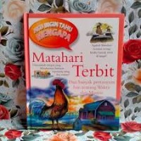 Image of Aku ingin tahu mengapa : Matahari Terbit dan Banyak Pernyataan Lain Tentang Waktu dan Musim
