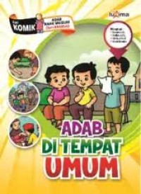 Adab di tempat Umum : Seri Komik Adab Anak Muslim